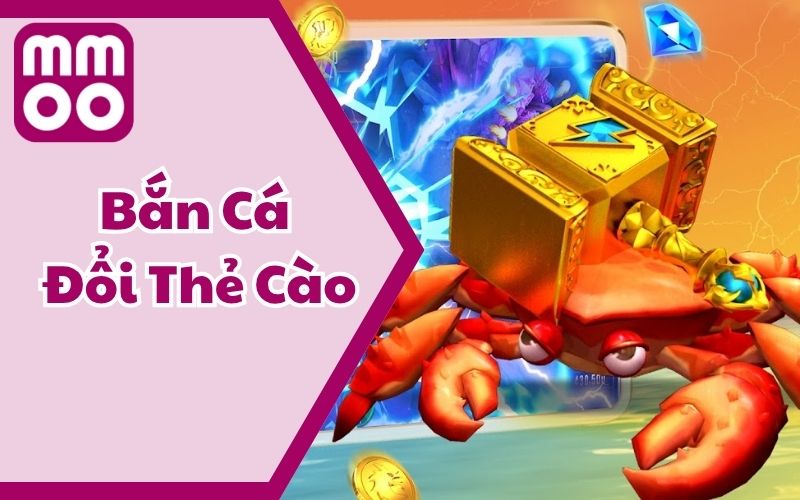 Bắn Cá Đổi Thẻ Cào - Lụm Thẻ Nhanh, Hốt Thưởng Cùng MMOO 2 Bắn Cá Đổi Thẻ Cào - Lụm Thẻ Nhanh, Hốt Thưởng Cùng MMOO