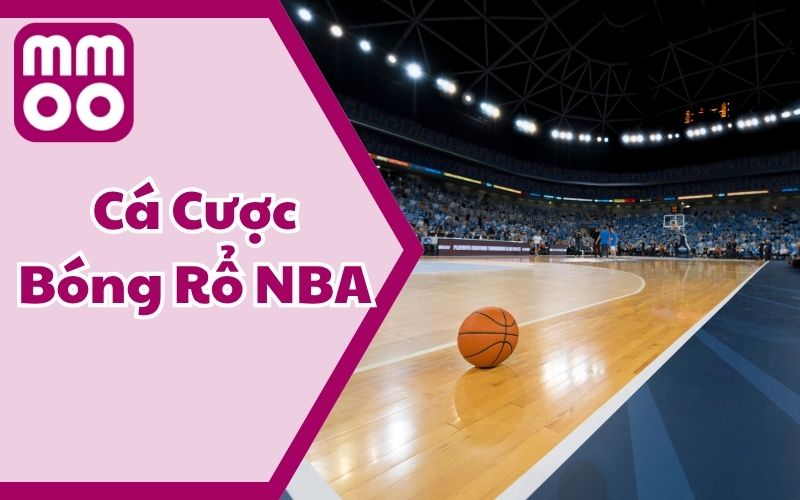 Cá Cược Bóng Rổ NBA Đỉnh Cao Tại MMOO | Bộ Môn Mới 2025 2 Cá Cược Bóng Rổ NBA Đỉnh Cao Tại MMOO | Bộ Môn Mới 2025