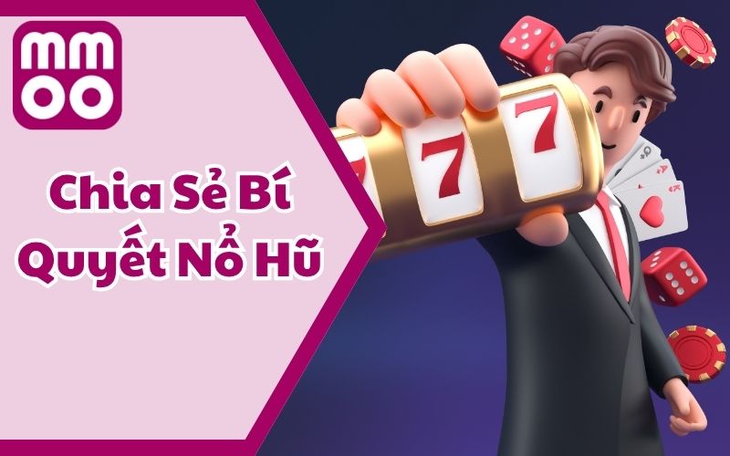 Chia Sẻ Bí Quyết Nổ Hũ Từ MMOO Năm 2025 Không Thể Bỏ Qua 3 Chia Sẻ Bí Quyết Nổ Hũ Từ MMOO Năm 2025 Không Thể Bỏ Qua