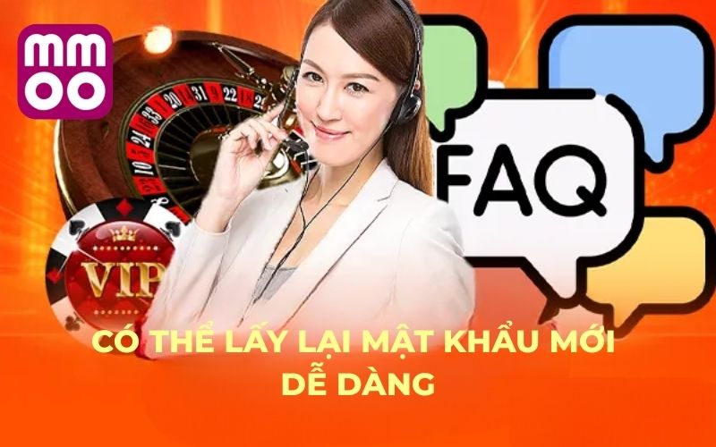 FAQ thường gặp 3 Có thể lấy lại mật khẩu mới dễ dàng