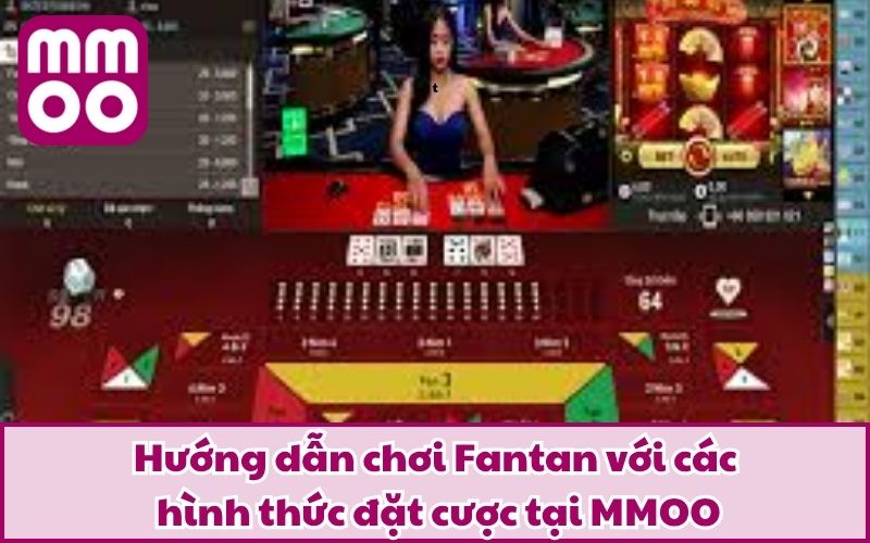 Hướng Dẫn Chơi Fantan - Chơi Chuẩn, Cược Đúng Như Cao Thủ 3 Hướng dẫn chơi Fantan với các hình thức đặt cược tại MMOO