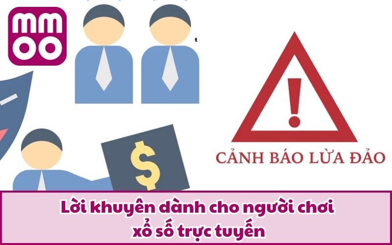 Thủ Đoạn Lừa Đảo Trong Xổ Số – Cảnh Báo Và Cách Phòng Tránh 4 Lời khuyên dành cho người chơi xổ số trực tuyến