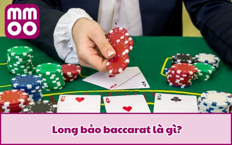 Làm Chủ Long Bảo Baccarat Cùng MMOO | Cập Nhật 2025 2 Long bảo baccarat là gì?
