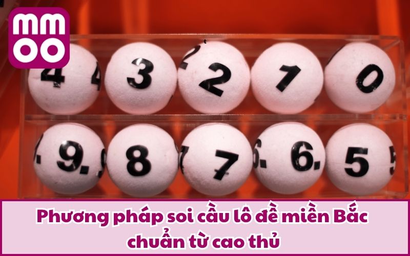 Phương Pháp Soi Cầu Lô Đề Miền Bắc Hiệu Quả Nhất 2025 3 Phương pháp soi cầu lô đề miền Bắc chuẩn từ cao thủ