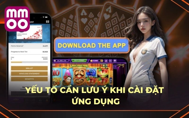 Tải APP 4 Yếu tố cần lưu ý khi cài đặt ứng dụng