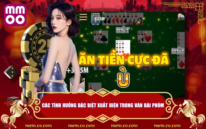 Bài Phỏm Là Gì? Hướng Dẫn Luật, Mẹo Chơi Dễ Thắng Lớn 4 Các tình huống đặc biệt xuất hiện trong ván bài Phỏm