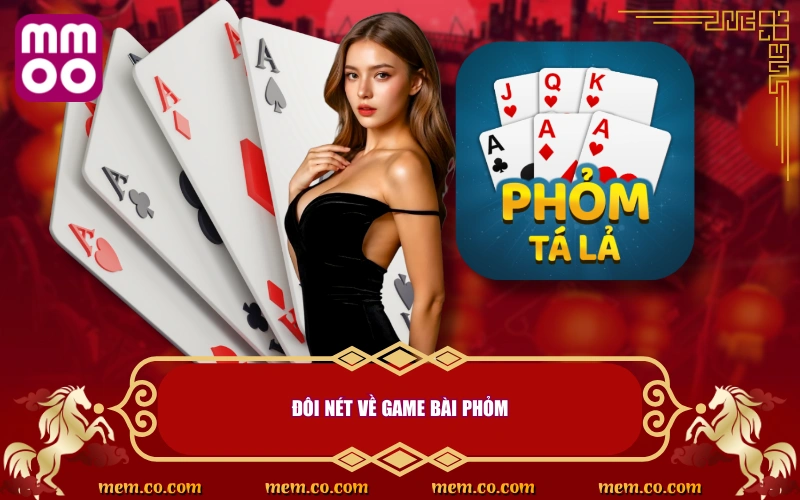 Bài Phỏm Là Gì? Hướng Dẫn Luật, Mẹo Chơi Dễ Thắng Lớn 2 Đôi nét về game bài Phỏm