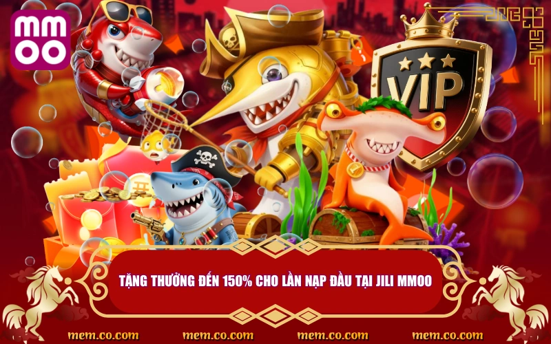 JILI Bắn Cá Bùng Nổ Tết Nguyên Đán Với Ưu Đãi Khủng Từ MMOO 4 Tặng thưởng đến 150% cho lần nạp đầu tại JILI MMOO